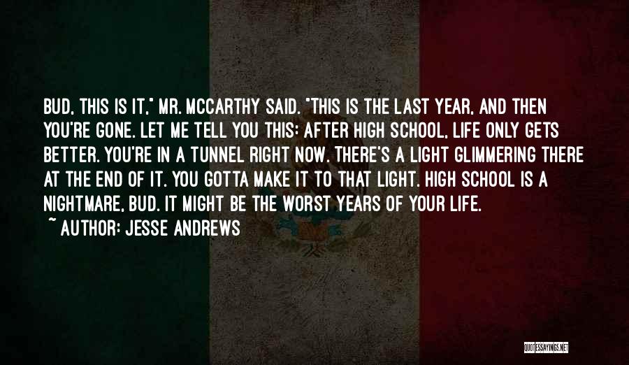 Light End Tunnel Quotes By Jesse Andrews