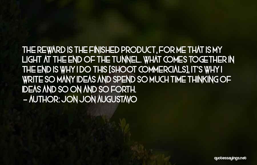 Light End Tunnel Quotes By Jon Jon Augustavo