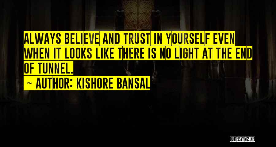 Light End Tunnel Quotes By Kishore Bansal