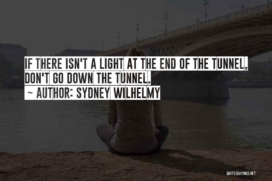 Light End Tunnel Quotes By Sydney Wilhelmy