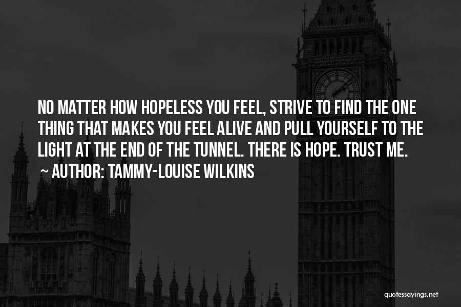 Light End Tunnel Quotes By Tammy-Louise Wilkins