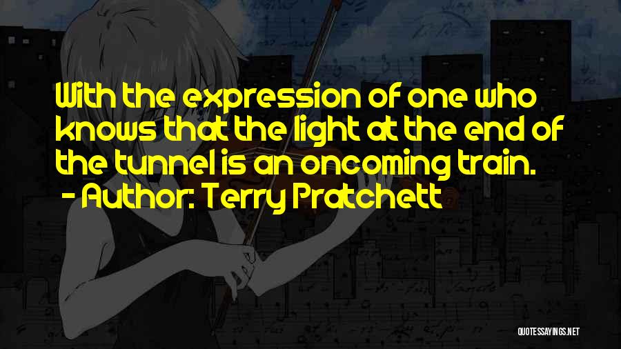 Light End Tunnel Quotes By Terry Pratchett