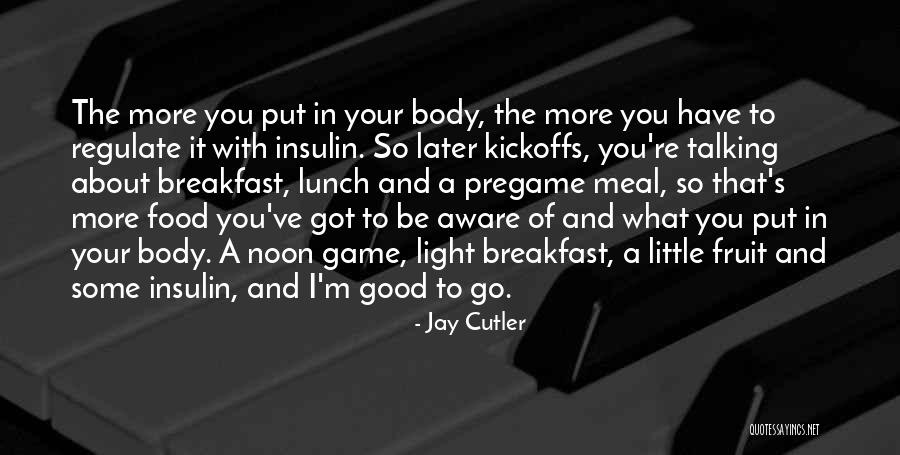 Light Food Quotes By Jay Cutler Light Food Quotes By Jay Cutler