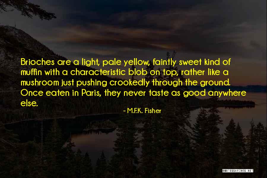 Light Food Quotes By M.F.K. Fisher Light Food Quotes By M.F.K. Fisher