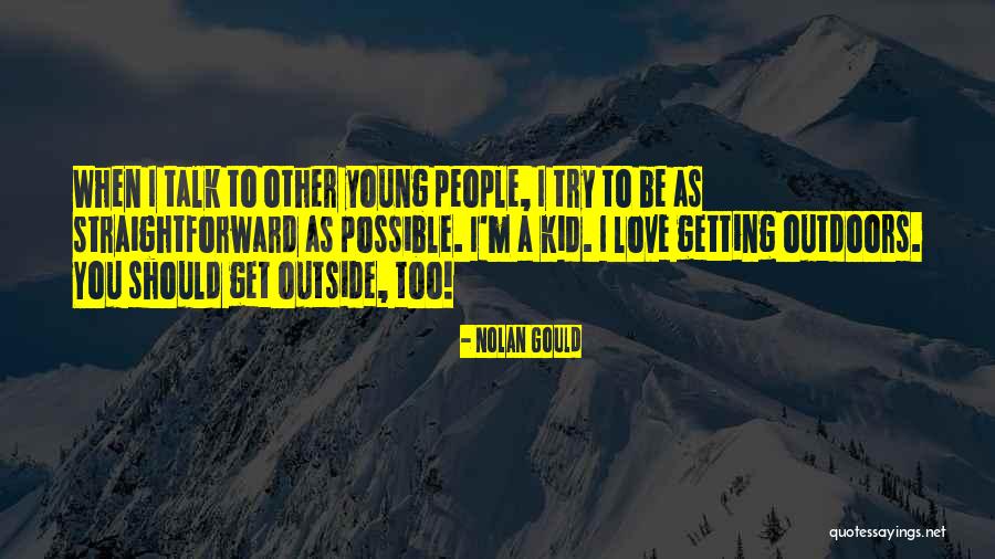 Light Footed Lass Quotes By Nolan Gould Light Footed Lass Quotes By Nolan Gould
