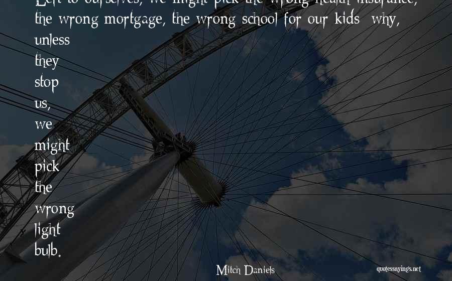 Light For Kids Quotes By Mitch Daniels Light For Kids Quotes By Mitch Daniels