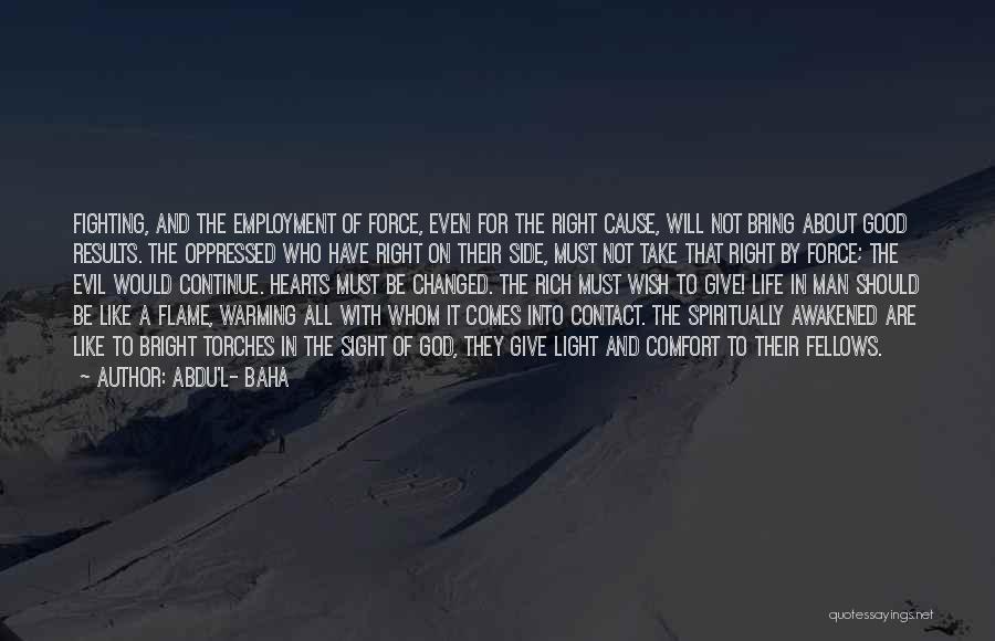 Light Force Quotes By Abdu'l- Baha