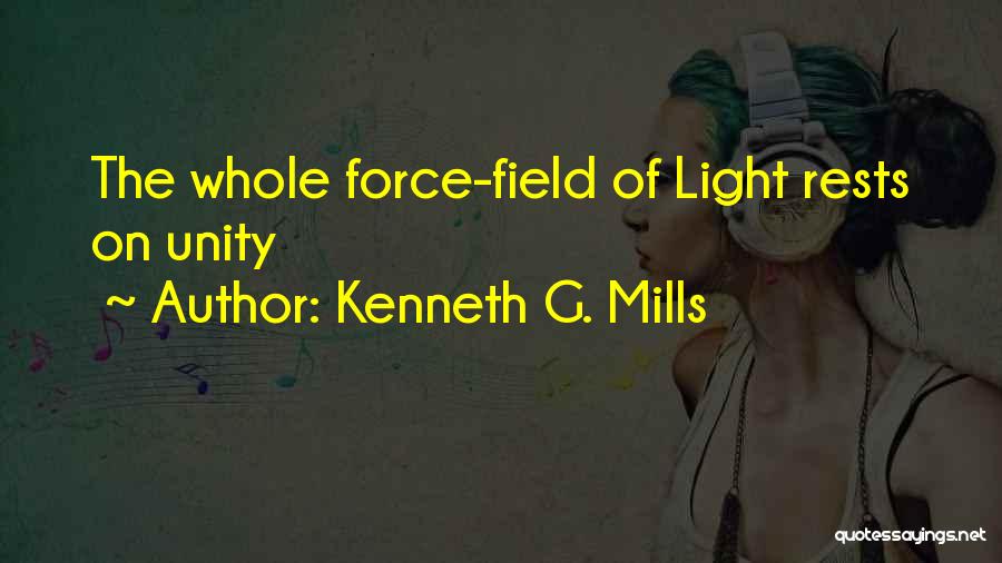 Light Force Quotes By Kenneth G. Mills