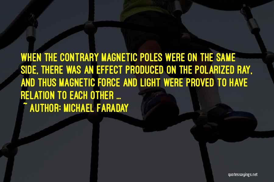 Light Force Quotes By Michael Faraday