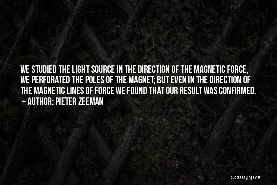 Light Force Quotes By Pieter Zeeman