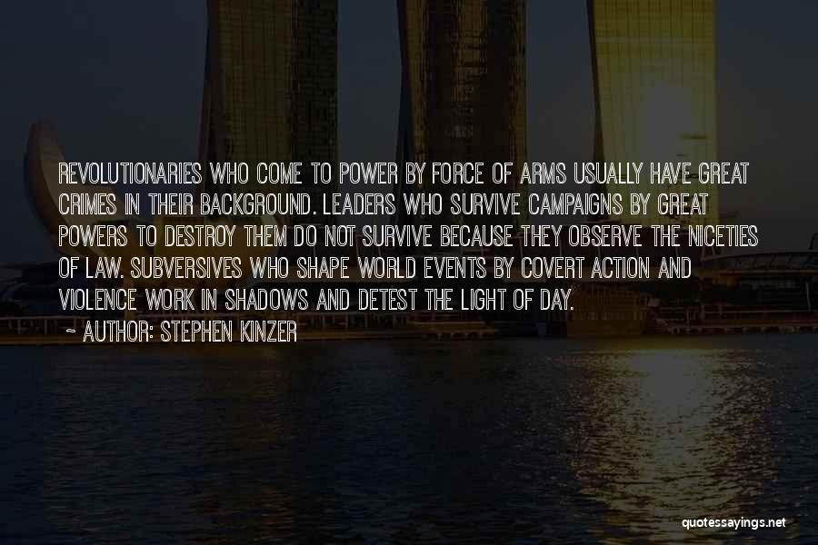 Light Force Quotes By Stephen Kinzer