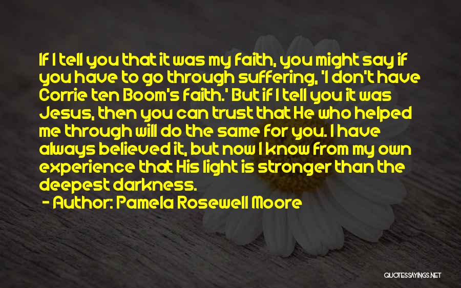 Light From Darkness Quotes By Pamela Rosewell Moore