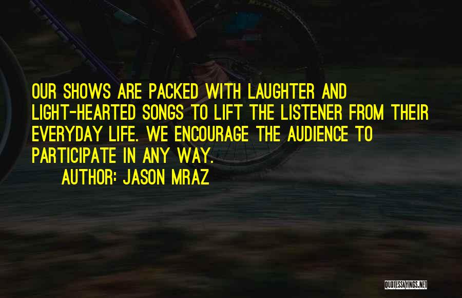 Light Hearted Quotes By Jason Mraz
