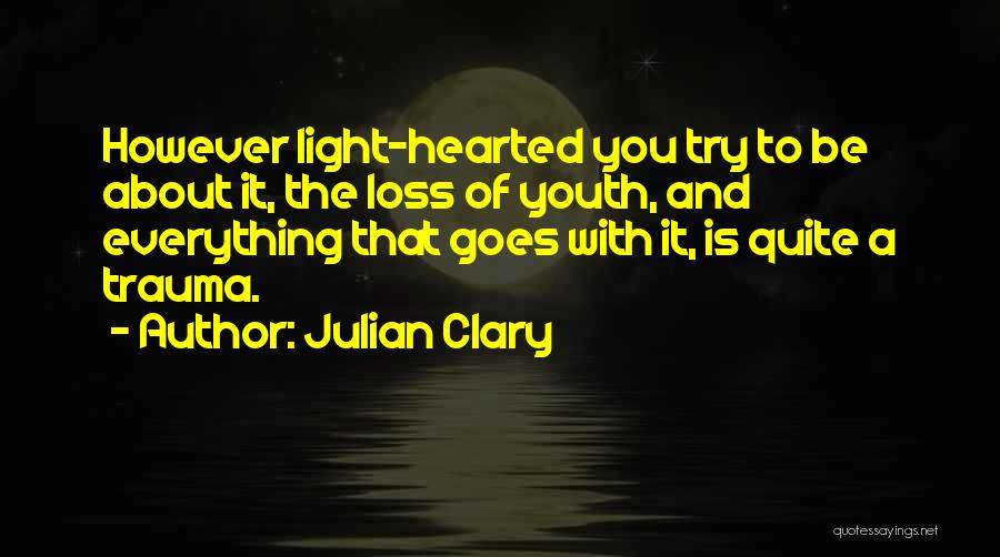 Light Hearted Quotes By Julian Clary