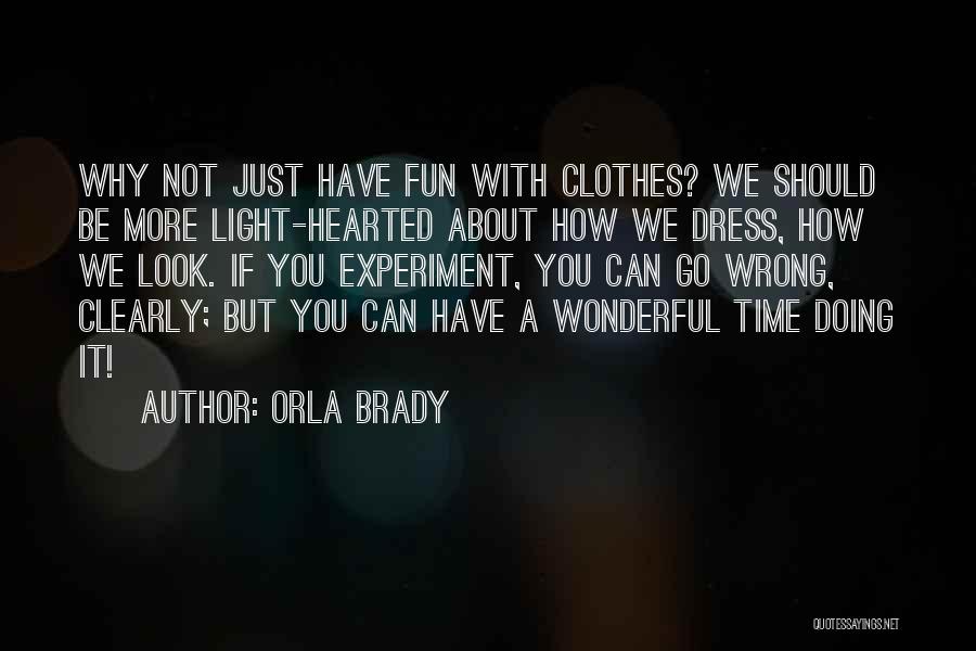 Light Hearted Quotes By Orla Brady