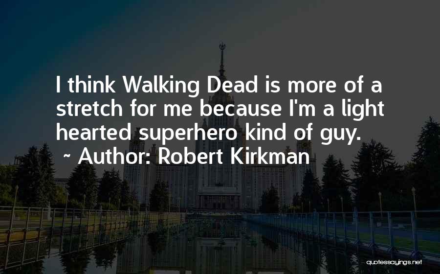 Light Hearted Quotes By Robert Kirkman