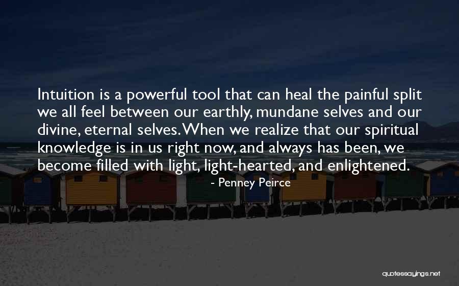 Light Hearted Spiritual Quotes By Penney Peirce