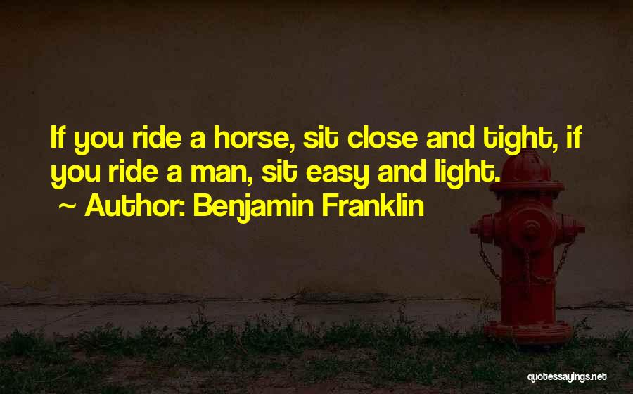 Light Horse Quotes By Benjamin Franklin