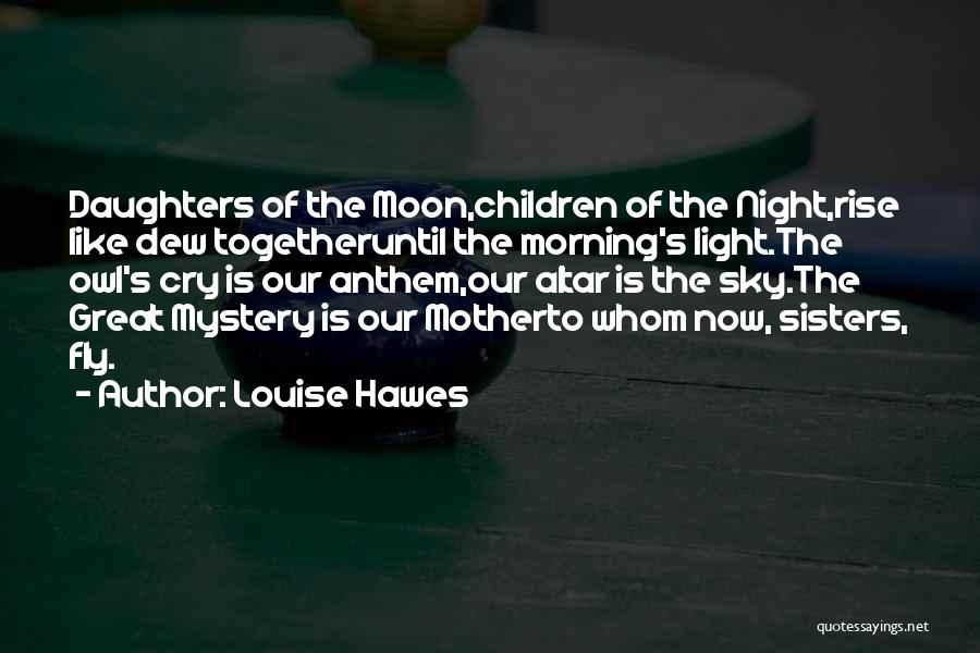 Light In Anthem Quotes By Louise Hawes