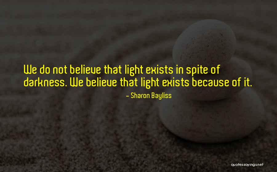 Light In Dark Quotes By Sharon Bayliss Light In Dark Quotes By Sharon Bayliss