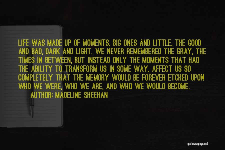 Light In Dark Times Quotes By Madeline Sheehan