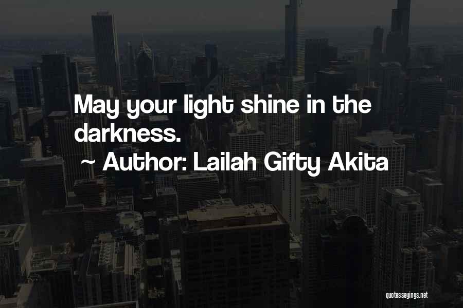 Light In Darkness Quotes By Lailah Gifty Akita