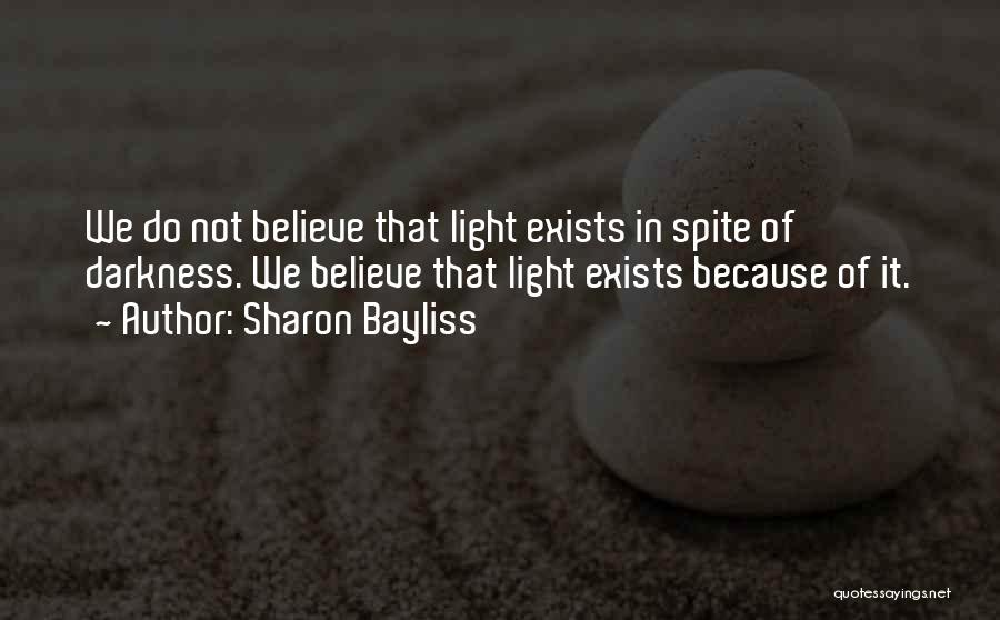 Light In Darkness Quotes By Sharon Bayliss