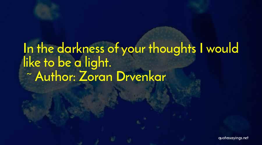 Light In Darkness Quotes By Zoran Drvenkar