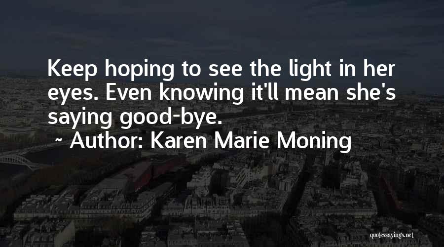 Light In Her Eyes Quotes By Karen Marie Moning