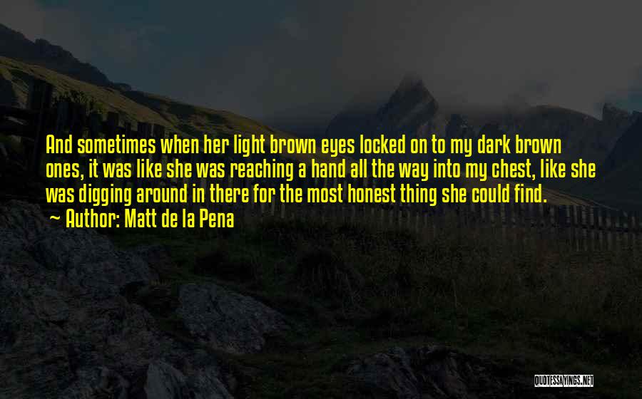 Light In Her Eyes Quotes By Matt De La Pena