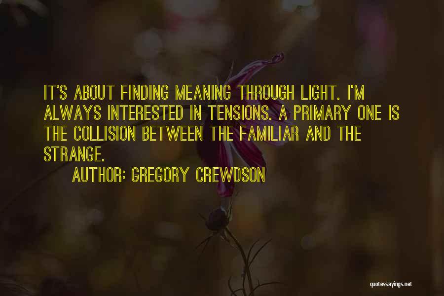 Light In Photography Quotes By Gregory Crewdson