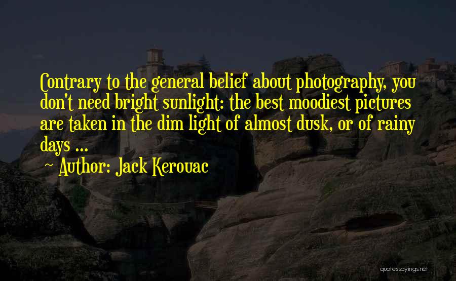 Light In Photography Quotes By Jack Kerouac