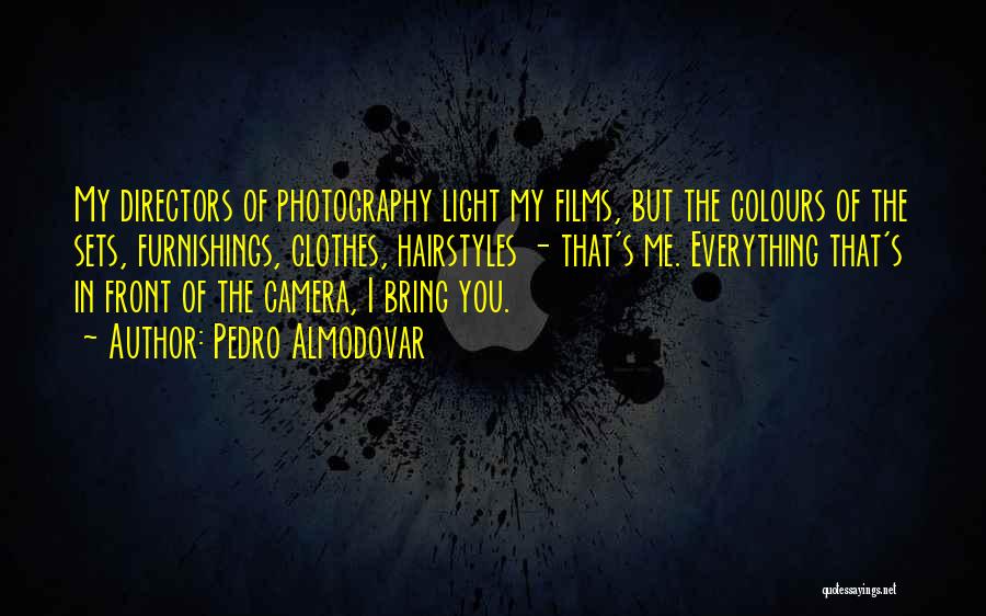 Light In Photography Quotes By Pedro Almodovar