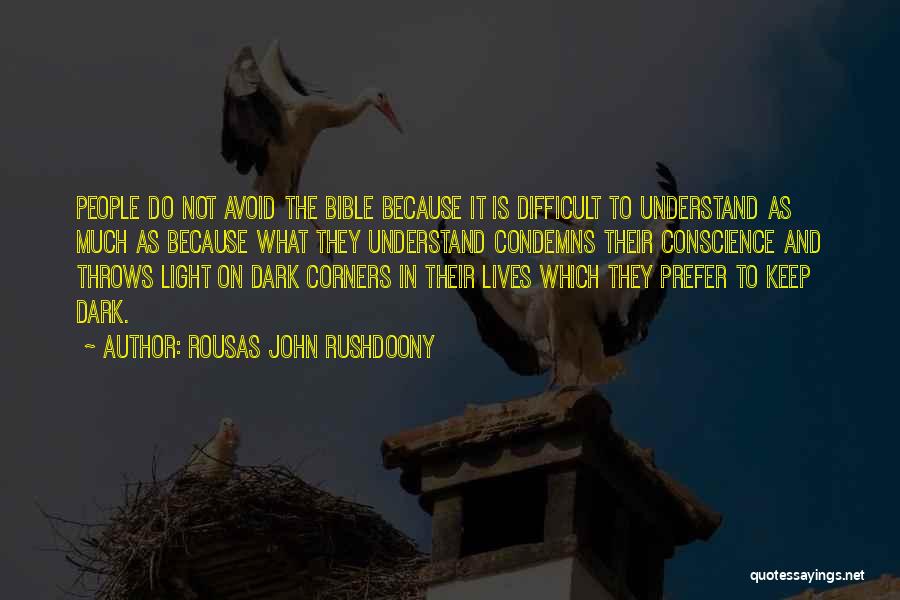 Light In The Dark Bible Quotes By Rousas John Rushdoony