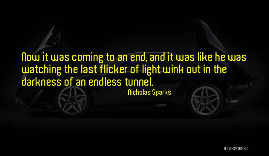 Light In The End Of Tunnel Quotes By Nicholas Sparks Light In The End Of Tunnel Quotes By Nicholas Sparks