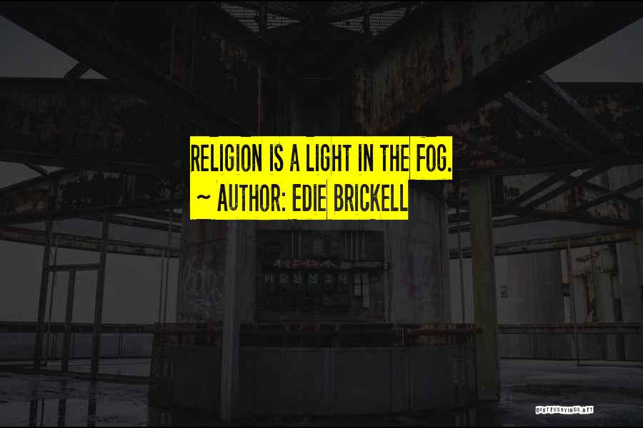 Light In The Fog Quotes By Edie Brickell