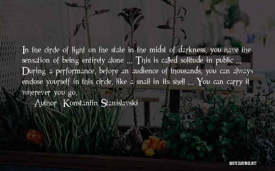 Light In The Midst Of Darkness Quotes By Konstantin Stanislavski