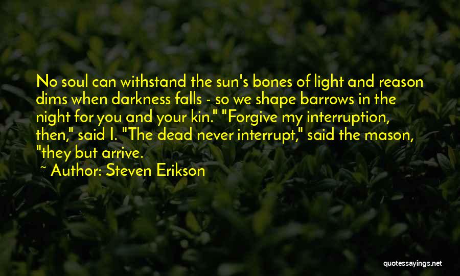 Light In The Night Quotes By Steven Erikson