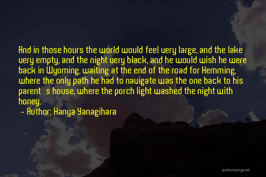 Light In The Road Quotes By Hanya Yanagihara