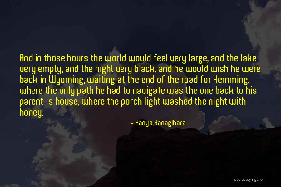 Light In The Road Quotes By Hanya Yanagihara