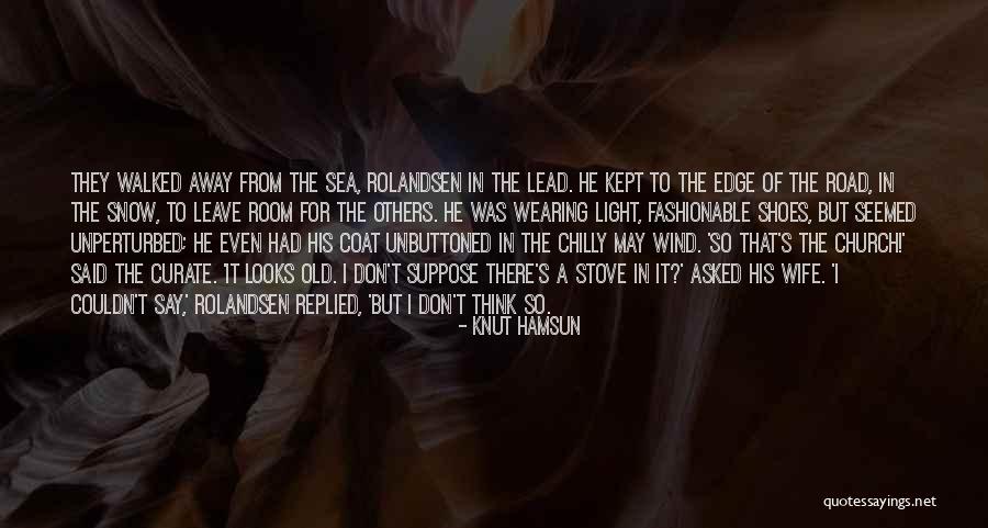 Light In The Road Quotes By Knut Hamsun