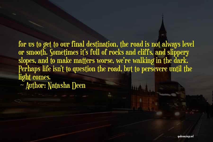 Light In The Road Quotes By Natasha Deen