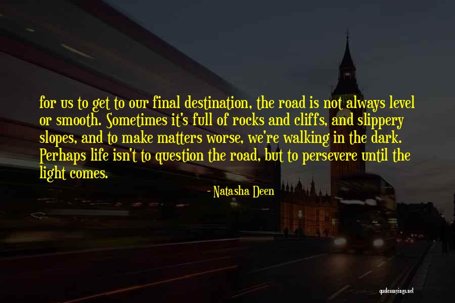 Light In The Road Quotes By Natasha Deen