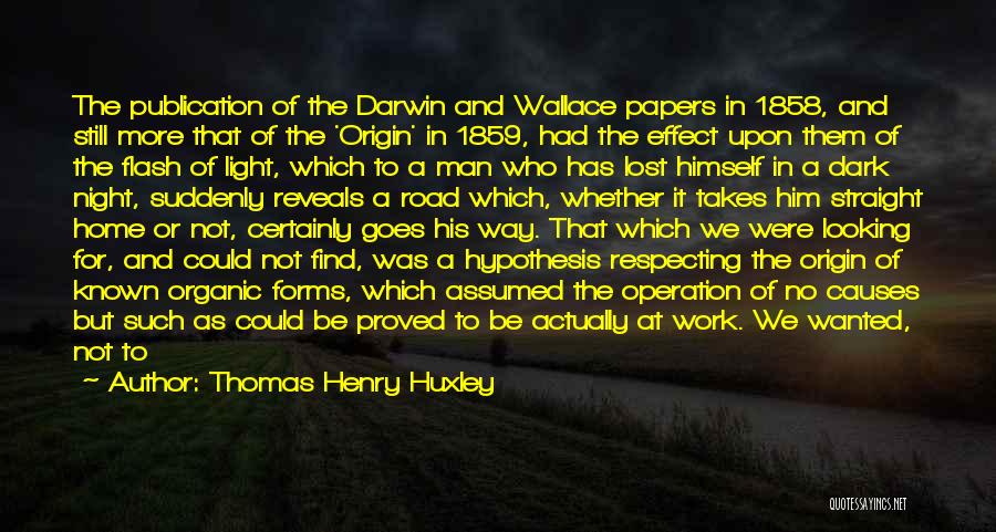 Light In The Road Quotes By Thomas Henry Huxley