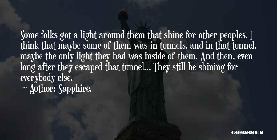 Light In The Tunnel Quotes By Sapphire.