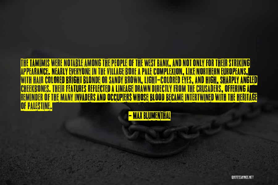 Light In Their Eyes Quotes By Max Blumenthal