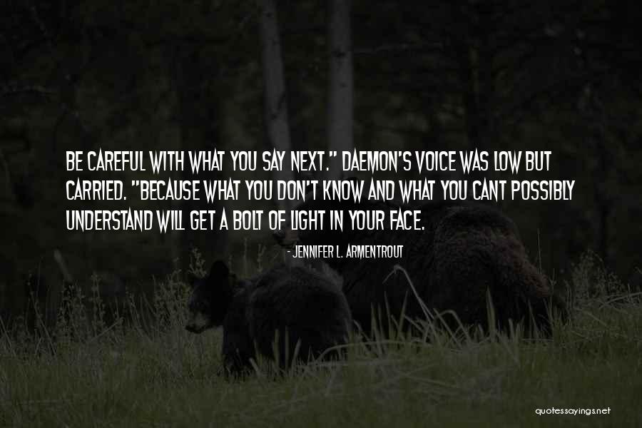 Light In Your Face Quotes By Jennifer L. Armentrout Light In Your Face Quotes By Jennifer L. Armentrout