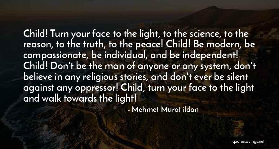 Light In Your Face Quotes By Mehmet Murat Ildan Light In Your Face Quotes By Mehmet Murat Ildan