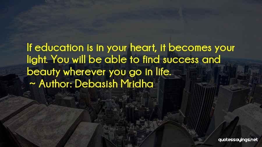 Light In Your Heart Quotes By Debasish Mridha