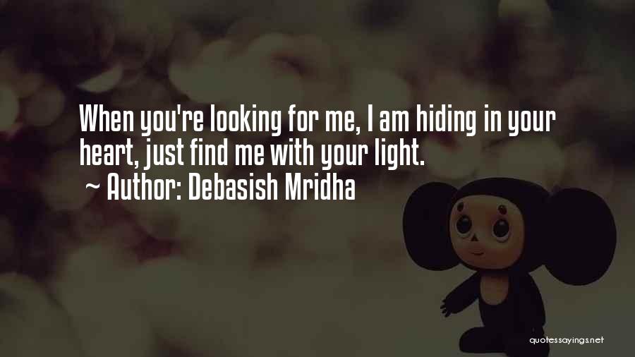 Light In Your Life Quotes By Debasish Mridha